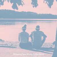 Lonely Ambiance for Holistic Spa Treatments - Relaxing Spa Music Collections