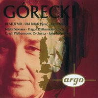 Górecki: Beatus Vir, Op. 38 - Nikita Storojew & Prague Philharmonic Choir & Czech Philharmonic & John Nelson