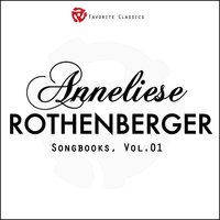 Was meint ihr, lieber Freund - Anneliese Rothenberger