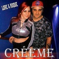 Créeme - Lore y Roque Me Gusta