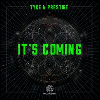 It's Coming - Tyke & Prestige & Tyke & Prestige