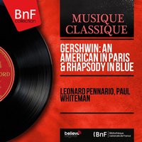 Rhapsody in Blue - Leonard Pennario & Paul Whiteman & Paul Whiteman Orchestra & Джордж Гершвин