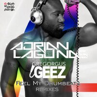 Feel My Drumbeats - Adrian Lagunas & Gregorgus Geez