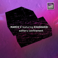 Solitary Confinement - Marco V & Khashassi