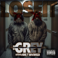 Lose It - The Grey & Infamous OG & Diverze