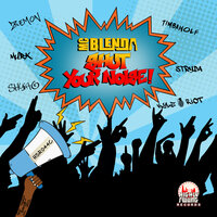 Shut Your Noise - MC Blenda & Kyle Riot