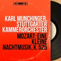 Eine kleine Nachtmusik in G Major, K. 525: I. Allegro - Karl Münchinger & Вольфганг Амадей Моцарт