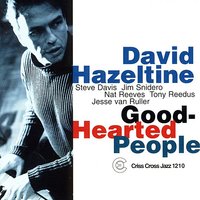 Good-Hearted People - David Hazeltine & Steve Davis & Jim Snidero & Jesse van Ruller & Nat Reeves & Tony Reedus