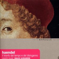 Il trionfo del tempo e del disinganno - Oratorio, HWV 46a, seconda parte: III. Recitativo - Георг Фридрих Гендель & Rinaldo Alessandrini