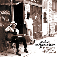 You Can't Relive the Past - Eric Andersen & Lou Reed