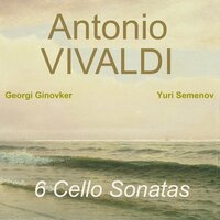 Cello Sonata No. 5 in E Minor, RV 40: I. Largo - Georgi Ginovker & Юрий Семёнов & Антонио Вивальди