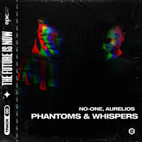 Phantoms & Whispers - No-One & Aurelios & Epic247