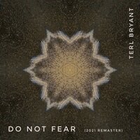 Do Not Fear - Terl Bryant