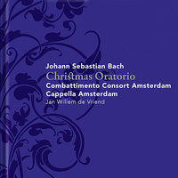 Third Day of Christmas: XXXI. "Schließe, mein Herze, dies selige Wunder", (Alto) - Jan Willem de Vriend & Combattimento Consort Amsterdam & Capella Amsterdam & Johann Sebastian Bach