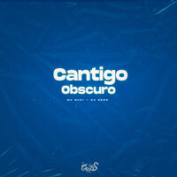 Cantigo Obscuro - DJ GRZS & MC Stér
