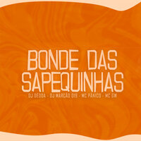 Bonde das Sapéquinhas - MC Gw & DJ MARCÃO 019 & Dj Dédda & MC Panico