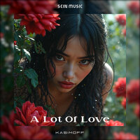 A Lot of Love - KASIMOFF