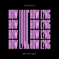 How Long - Charlie Puth & Jerry Folk