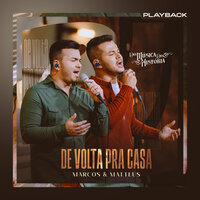 De Volta pra Casa - Marcos E Matteus