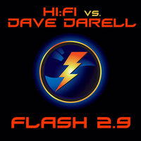 Flash 2.9 - Hi:Fi & Dave Darell