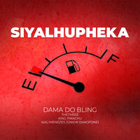 Siyalhupheka - Dama Do Bling & TheThree & KING PIKACHU & Isau Menezes Junior