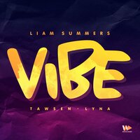 Vibe - Liam Summers & Tawsen & Lyna