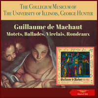 Machaut : Amours Me Fait Desirer (Ballade) - George Hunter & The Collegium Musicum of the University of Illinois & Гийом де Машо