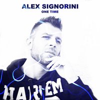 One Time - Alex Signorini