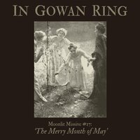 Moonlit Missive #17: 'The Merry Month of May' - In Gowan Ring