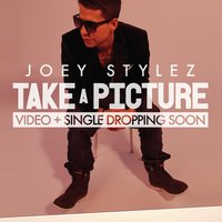Take a Picture - Joey Stylez