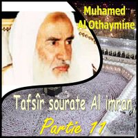 Tafsîr sourate Al imran, Partie 11, Pt.6 - Muhamed Al Othaymine