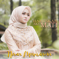 Haruskah Aku Mati - Nazia Marwiana