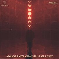 Rage & Flow - ALVABEAT & Mechanical Vein