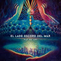 El Lado Oscuro Del Mar - Rap De Luz