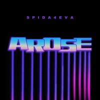 Arose - Spida4Eva
