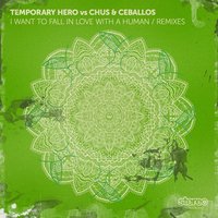 I Want 2 Fall in Luv with a Human - Temporary Hero