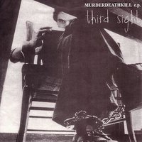 Murder Death Kill - Third Sight