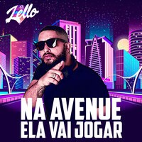Na Avenue Ela Vai Jogar - DJ Lello