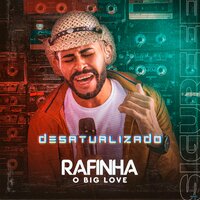 Oi Tudo Bem - Rafinha o Big Love