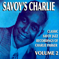 Shaw 'Nuff - Charlie Parker & Charlie "Bird" Parker