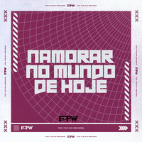 Namorar no Mundo de Hoje - DJ Victor SB & MC Delux & FTW RECORDS & Mc Sapinha