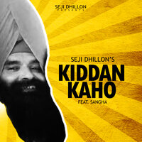 Kiddan Kaho - Seji Dhillon & Sangha