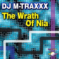 The Wrath Of Nia - DJ M-TRAXXX & DJ Yoko