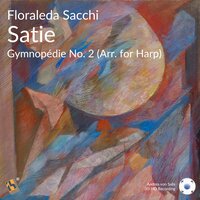 3 Gymnopédies: No. 2, Lent et triste - Floraleda Sacchi & Эрик Сати