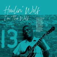 Moaning at Midnight - Howlin' Wolf
