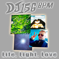 Life, Light, Love - DJ 156 BPM