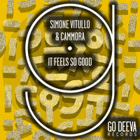 It Feels So Good - Simone Vitullo & Cammora
