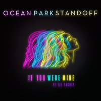 If You Were Mine - Ocean Park Standoff & Lil Yachty