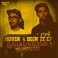 Movin' & Doin' It - DJ Lulu & Jr from Dallas & DJ Gas