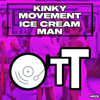 Ice Cream Man - Kinky movement